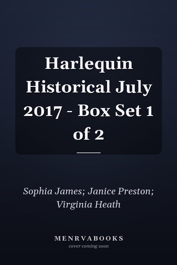 Harlequin Historical July 2017 - Box Set 1 of 2