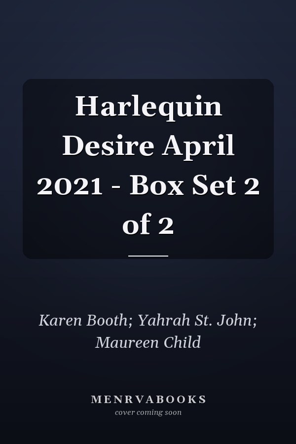Harlequin Desire April 2021 - Box Set 2 of 2