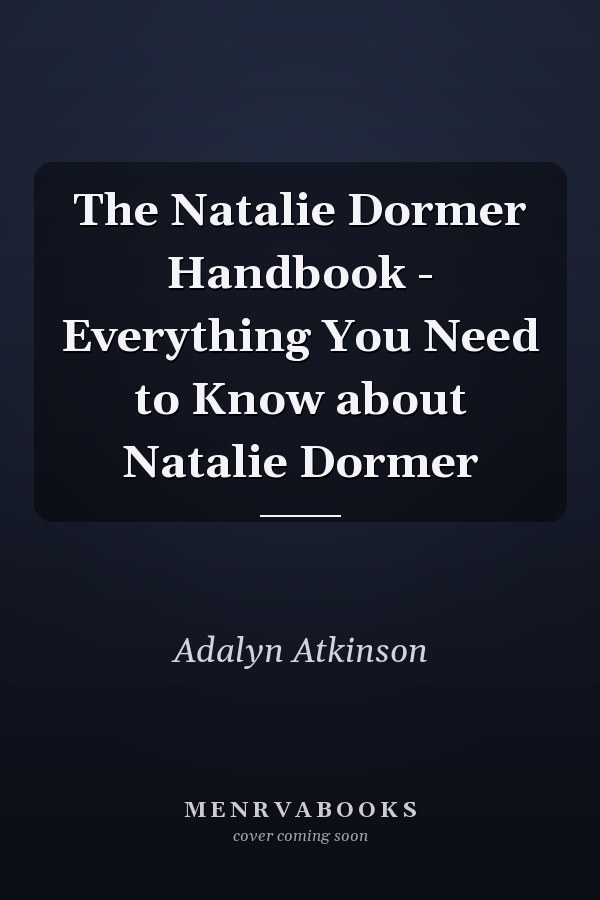 The Natalie Dormer Handbook - Everything You Need to Know about Natalie Dormer