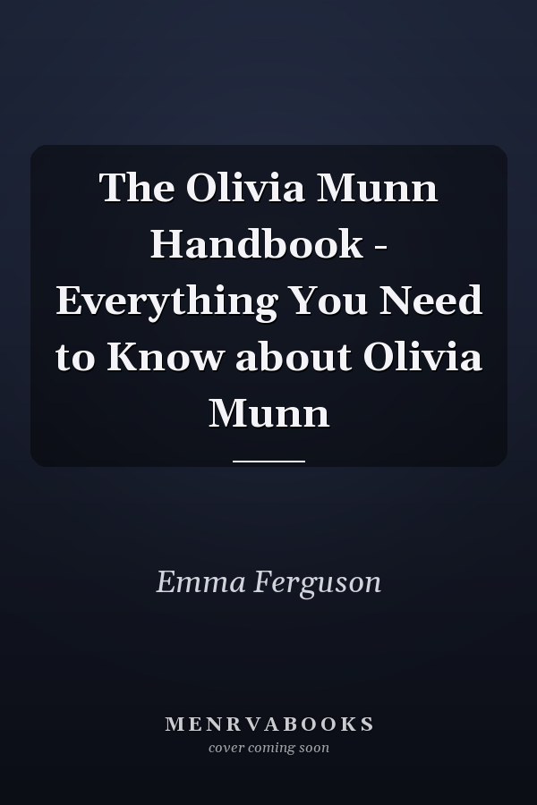 The Olivia Munn Handbook - Everything You Need to Know about Olivia Munn