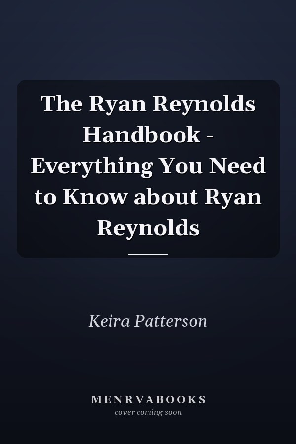 The Ryan Reynolds Handbook - Everything You Need to Know about Ryan Reynolds