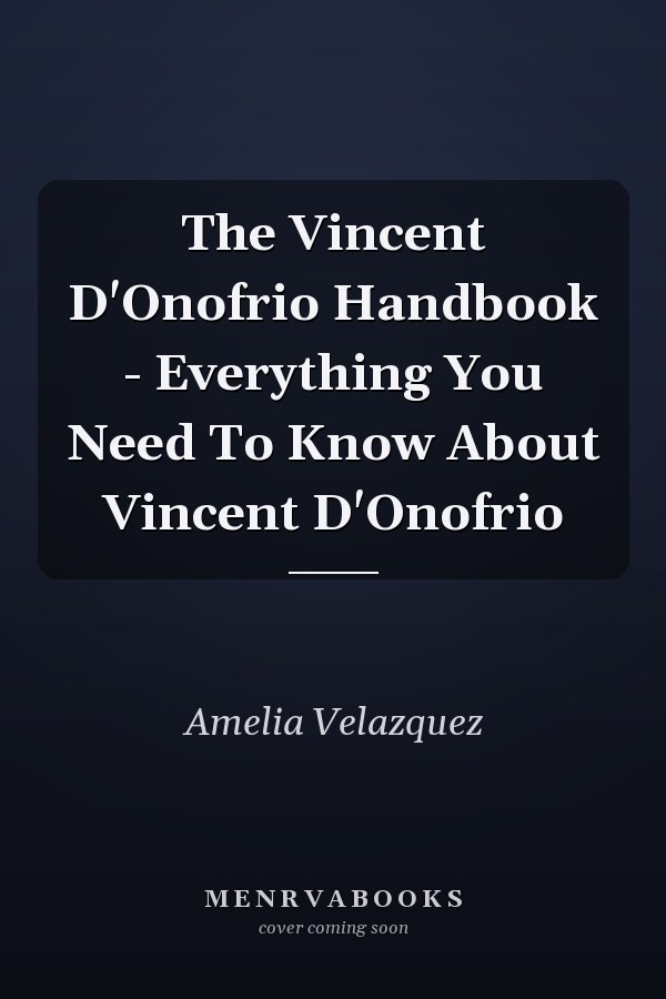 The Vincent D'Onofrio Handbook - Everything You Need To Know About Vincent D'Onofrio
