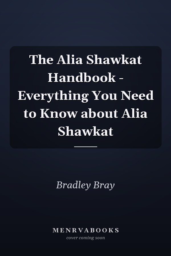 The Alia Shawkat Handbook - Everything You Need to Know about Alia Shawkat