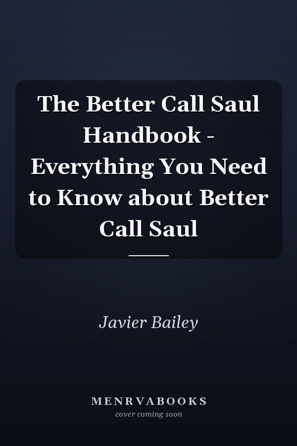 The Better Call Saul Handbook - Everything You Need to Know about Better Call Saul