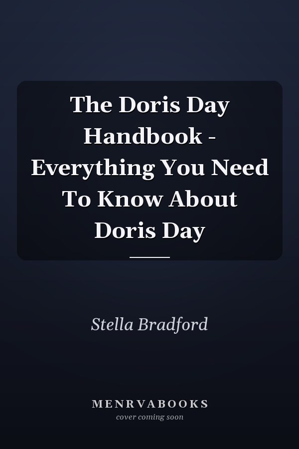 The Doris Day Handbook - Everything You Need To Know About Doris Day