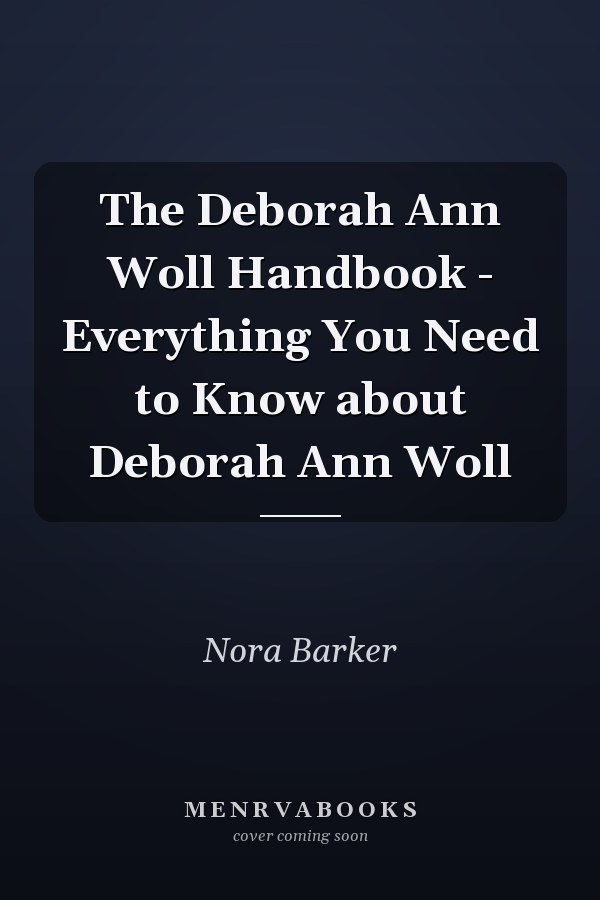 The Deborah Ann Woll Handbook - Everything You Need to Know about Deborah Ann Woll