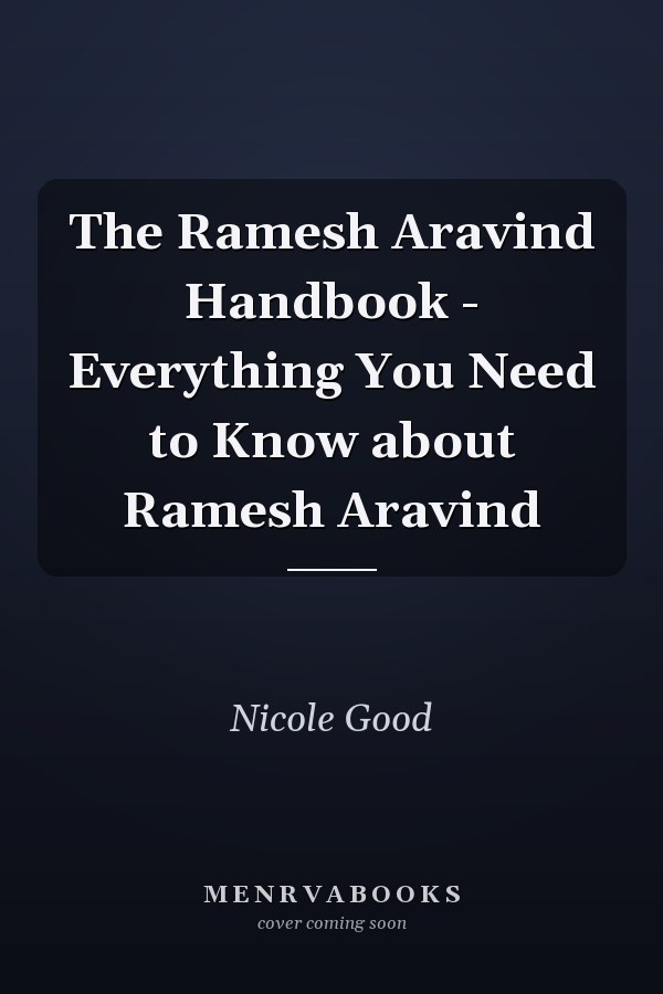 The Ramesh Aravind Handbook - Everything You Need to Know about Ramesh Aravind