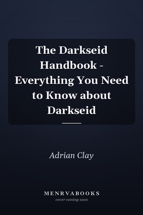 The Darkseid Handbook - Everything You Need to Know about Darkseid