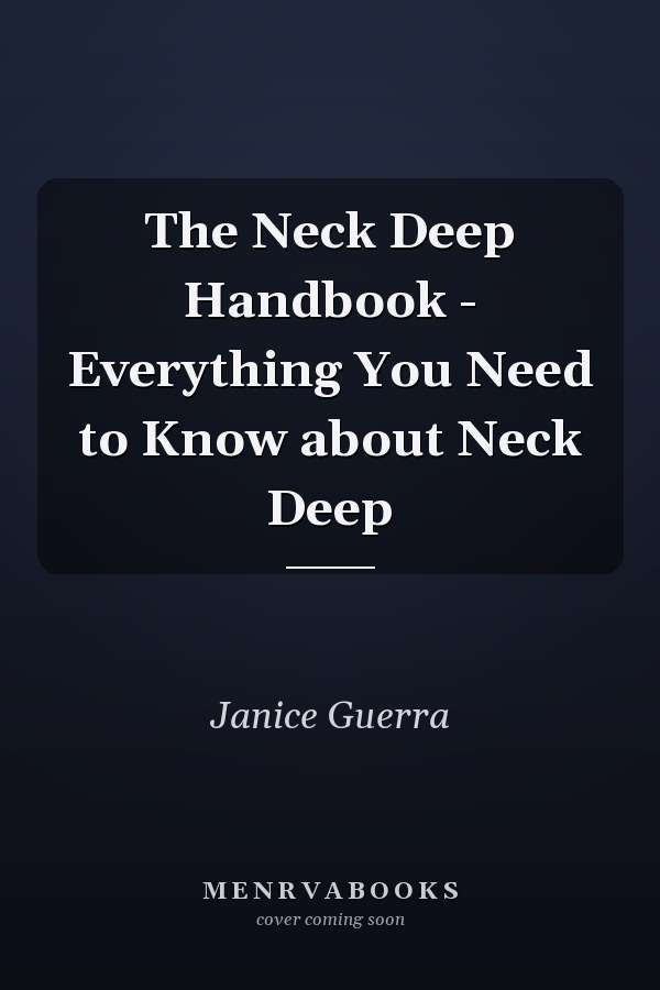 The Neck Deep Handbook - Everything You Need to Know about Neck Deep