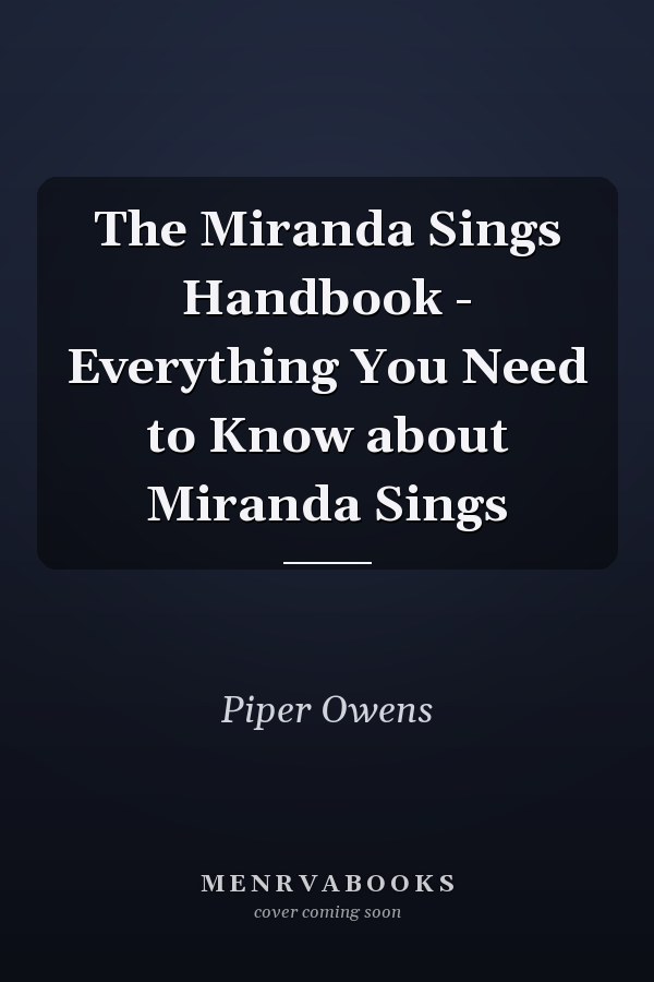 The Miranda Sings Handbook - Everything You Need to Know about Miranda Sings