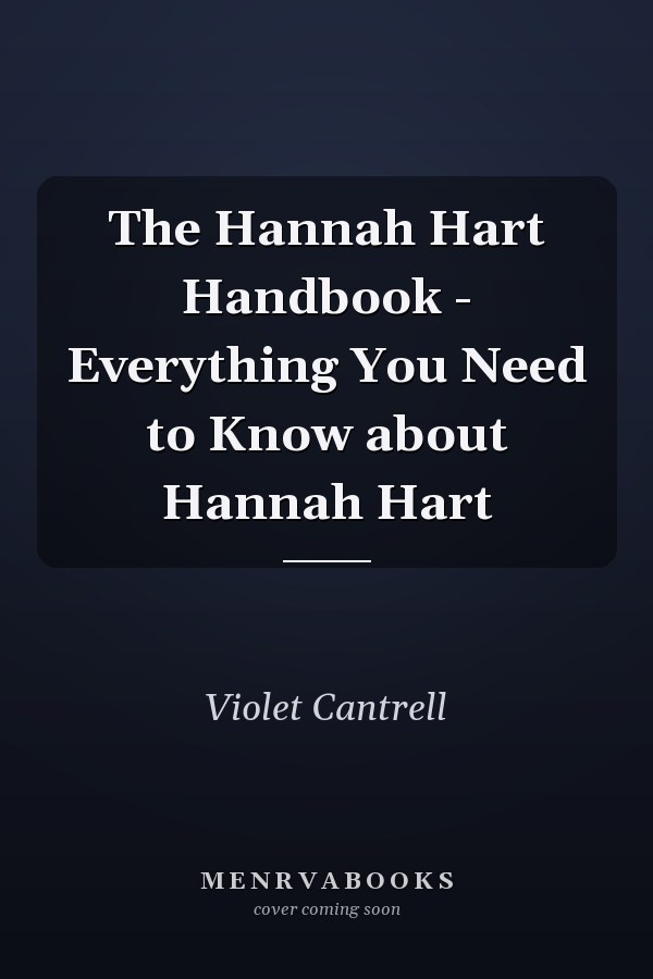 The Hannah Hart Handbook - Everything You Need to Know about Hannah Hart