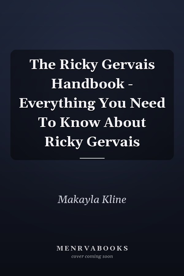 The Ricky Gervais Handbook - Everything You Need To Know About Ricky Gervais