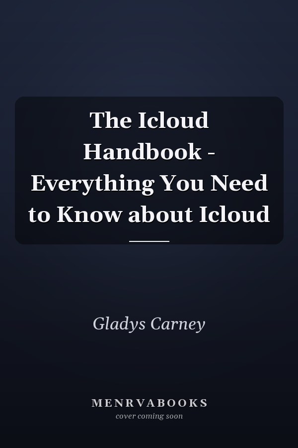 The Icloud Handbook - Everything You Need to Know about Icloud