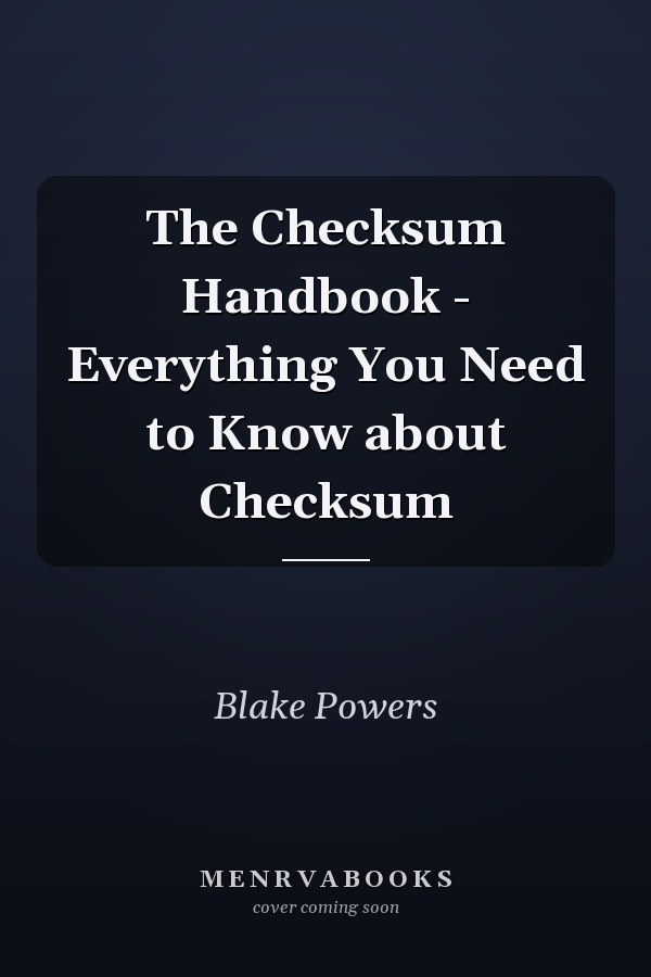 The Checksum Handbook - Everything You Need to Know about Checksum