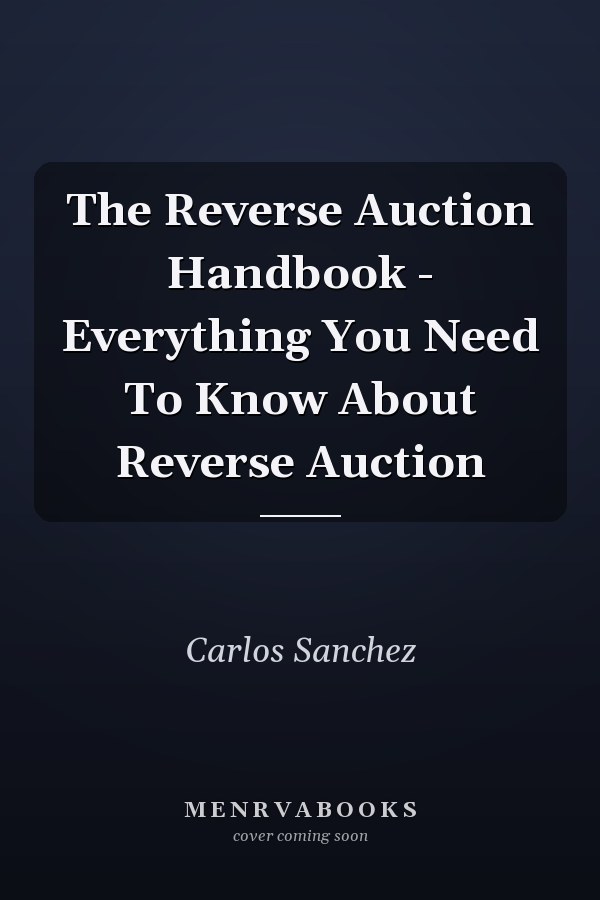 The Reverse Auction Handbook - Everything You Need To Know About Reverse Auction