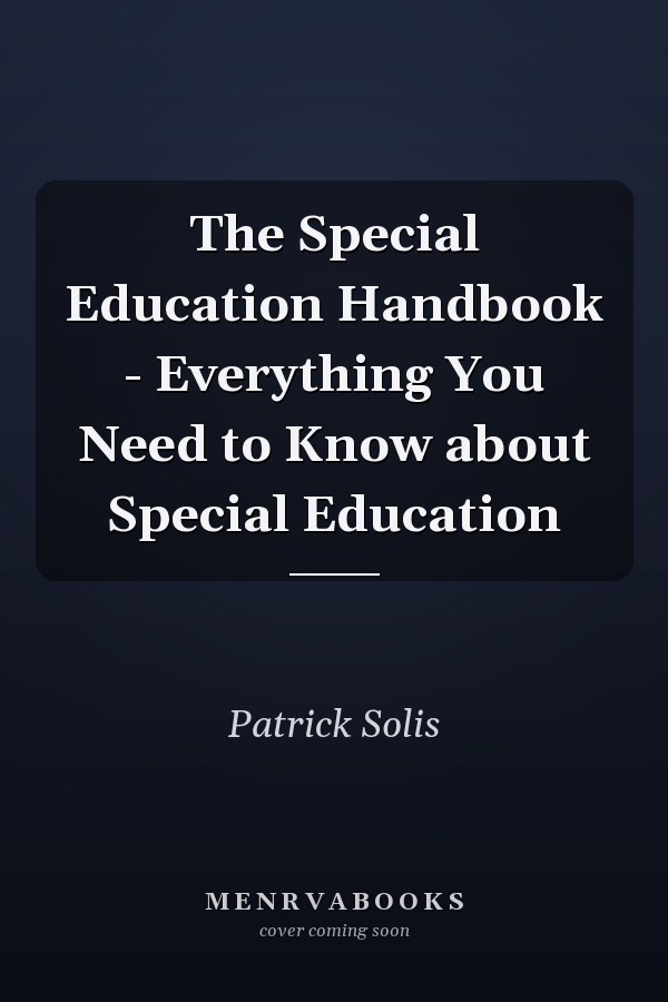 The Special Education Handbook - Everything You Need to Know about Special Education