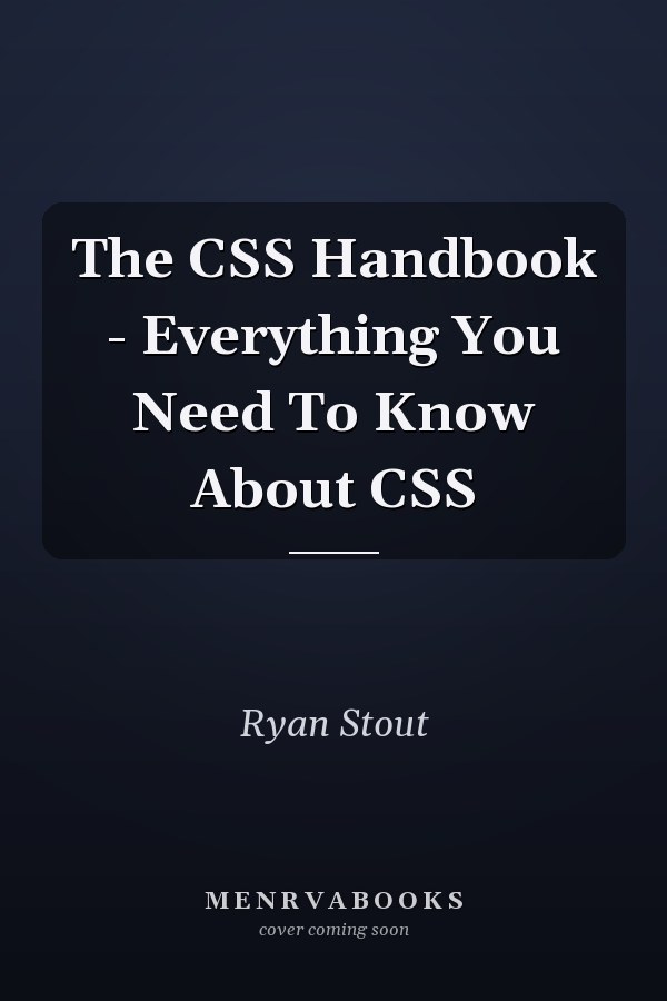 The CSS Handbook - Everything You Need To Know About CSS