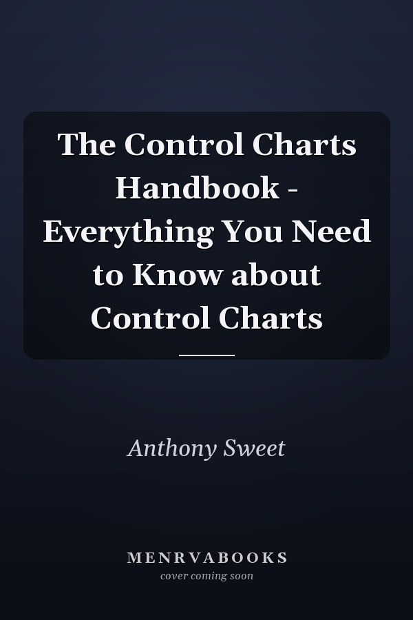 The Control Charts Handbook - Everything You Need to Know about Control Charts