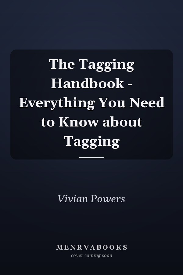 The Tagging Handbook - Everything You Need to Know about Tagging