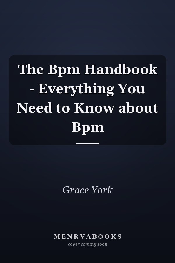 The Bpm Handbook - Everything You Need to Know about Bpm