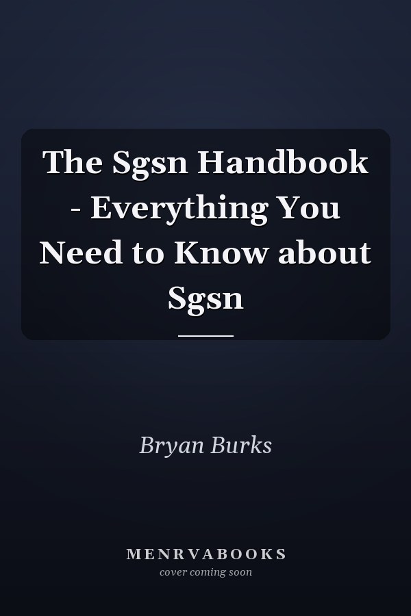 The Sgsn Handbook - Everything You Need to Know about Sgsn