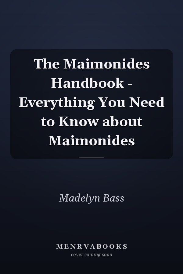 The Maimonides Handbook - Everything You Need to Know about Maimonides