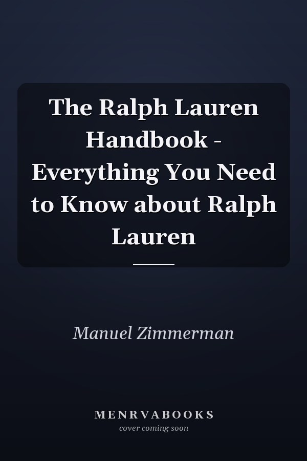 The Ralph Lauren Handbook - Everything You Need to Know about Ralph Lauren