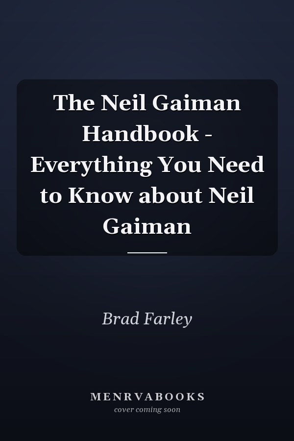 The Neil Gaiman Handbook - Everything You Need to Know about Neil Gaiman