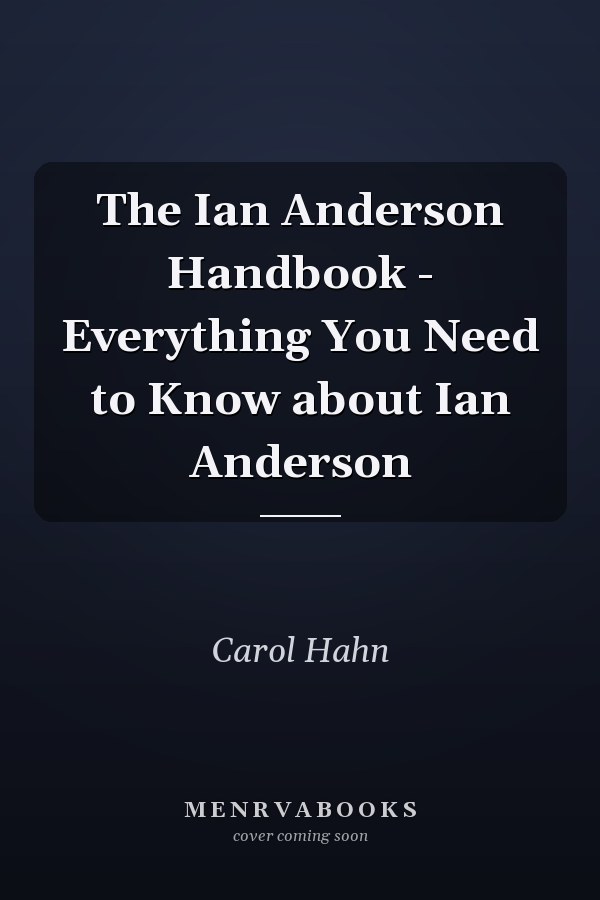 The Ian Anderson Handbook - Everything You Need to Know about Ian Anderson
