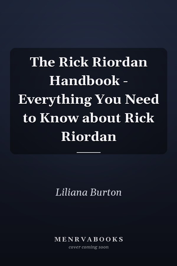 The Rick Riordan Handbook - Everything You Need to Know about Rick Riordan