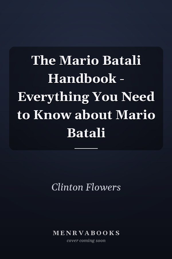 The Mario Batali Handbook - Everything You Need to Know about Mario Batali