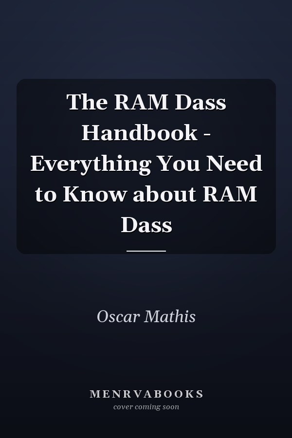 The RAM Dass Handbook - Everything You Need to Know about RAM Dass