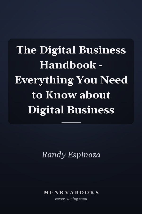 The Digital Business Handbook - Everything You Need to Know about Digital Business