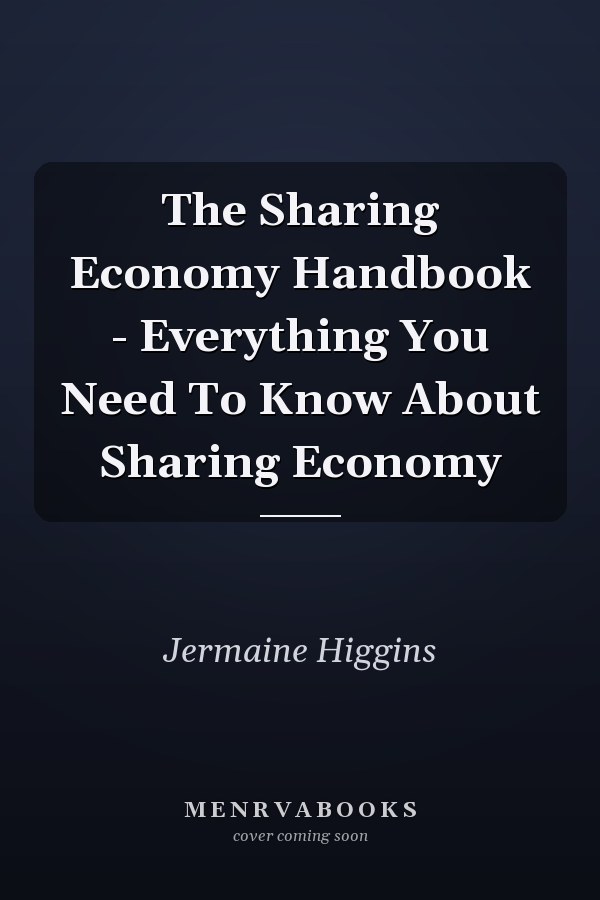 The Sharing Economy Handbook - Everything You Need To Know About Sharing Economy