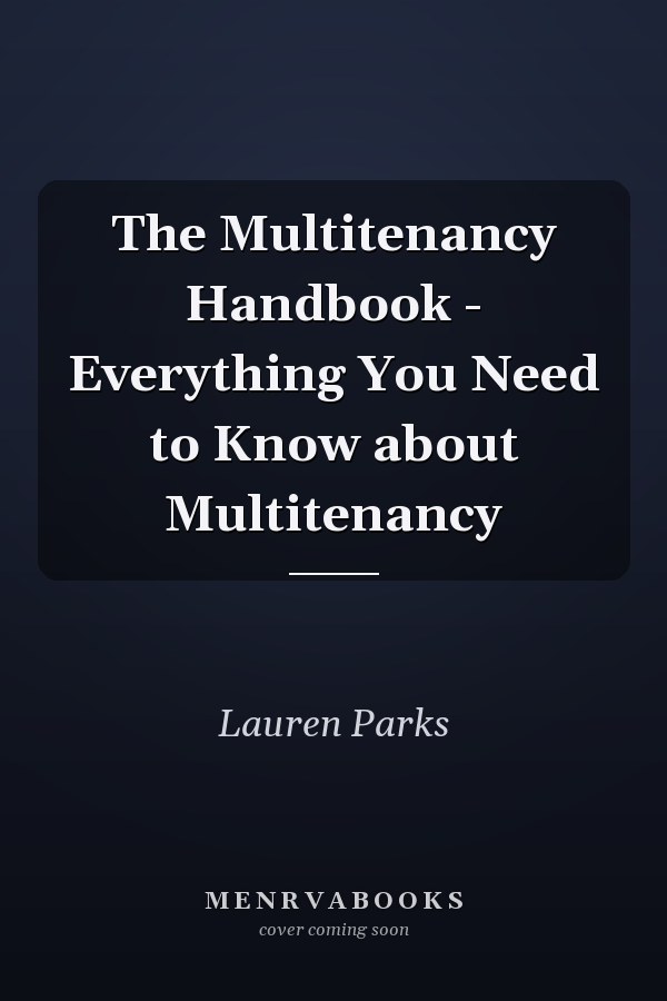 The Multitenancy Handbook - Everything You Need to Know about Multitenancy