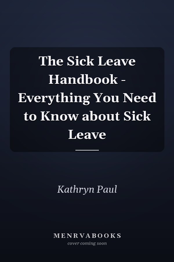 The Sick Leave Handbook - Everything You Need to Know about Sick Leave