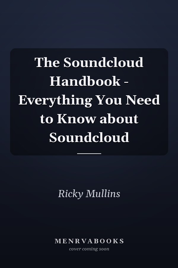 The Soundcloud Handbook - Everything You Need to Know about Soundcloud