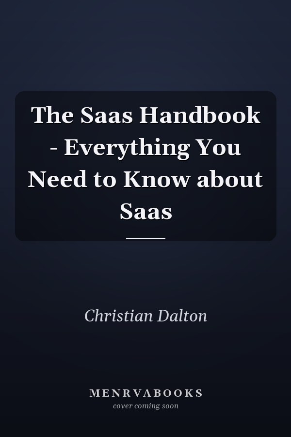 The Saas Handbook - Everything You Need to Know about Saas