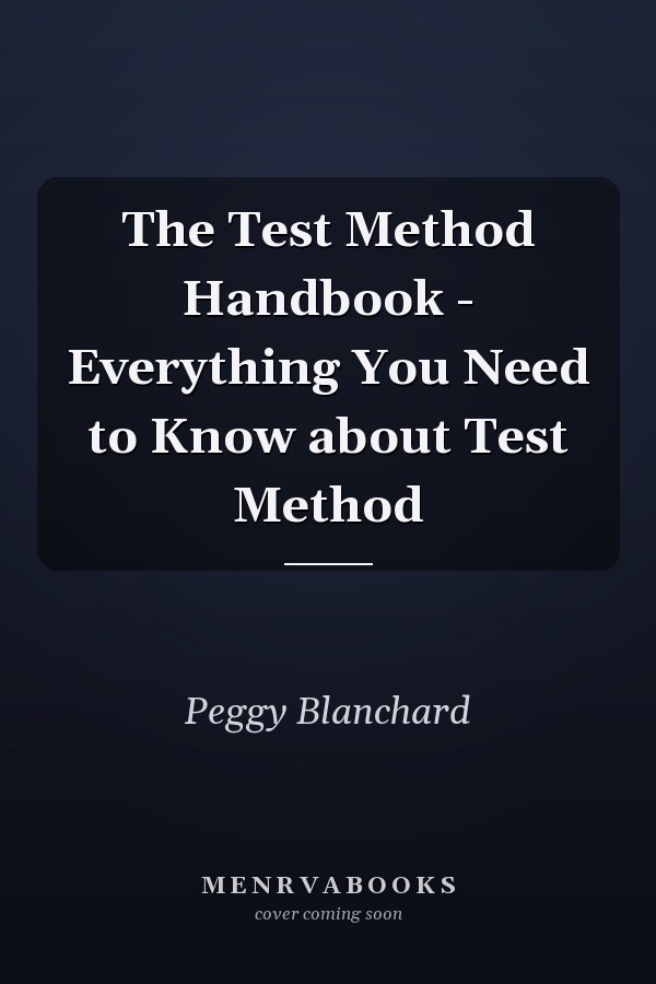 The Test Method Handbook - Everything You Need to Know about Test Method
