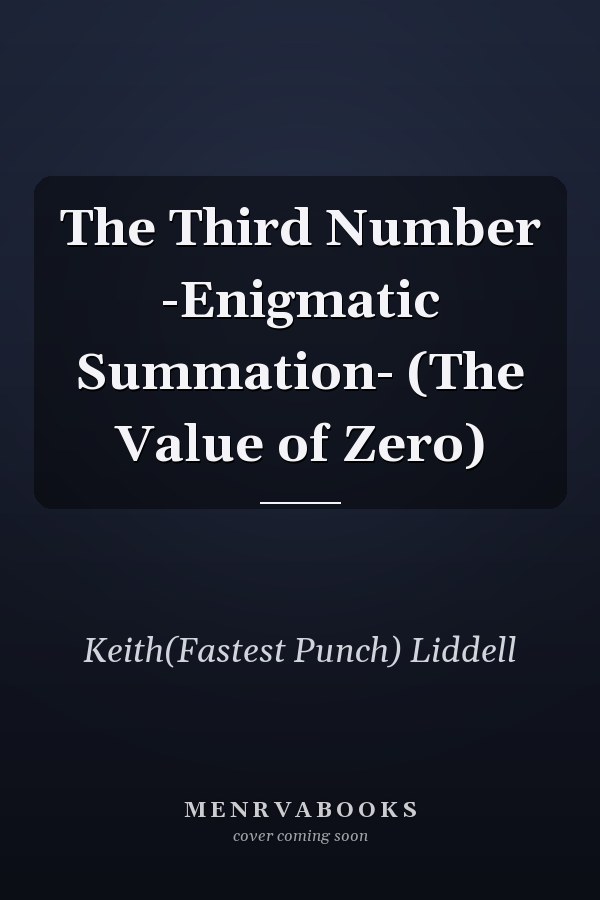 The Third Number -Enigmatic Summation- (The Value of Zero)