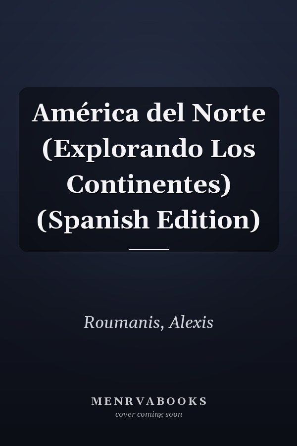 América del Norte (Explorando Los Continentes) (Spanish Edition)