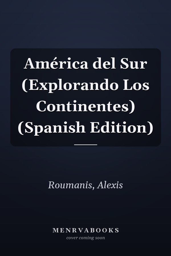 América del Sur (Explorando Los Continentes) (Spanish Edition)