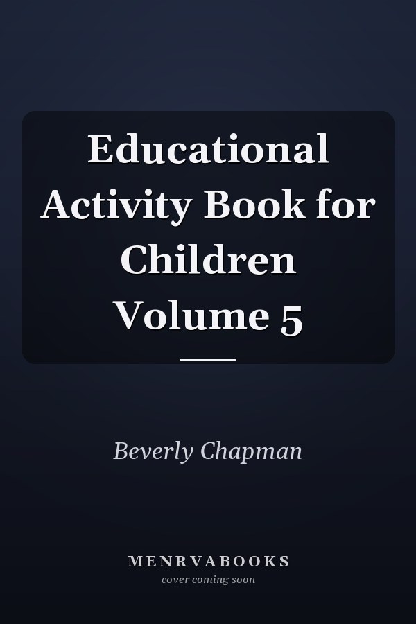 Educational Activity Book for Children Volume 5