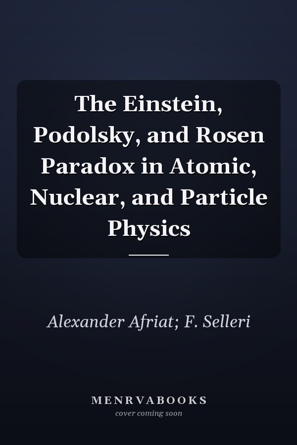 The Einstein, Podolsky, and Rosen Paradox in Atomic, Nuclear, and Particle Physics