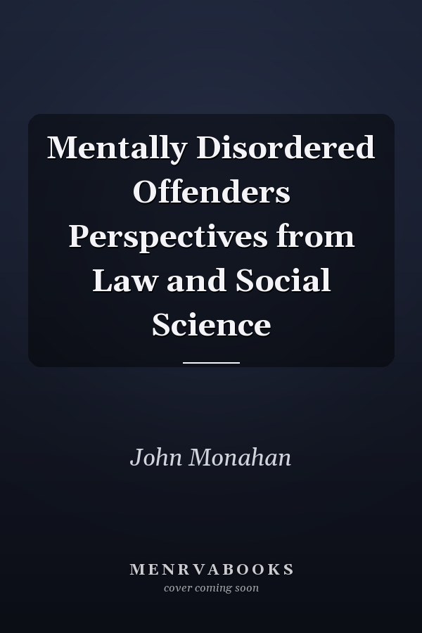 Mentally Disordered Offenders Perspectives from Law and Social Science