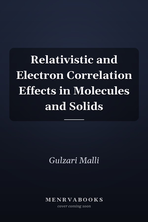 Relativistic and Electron Correlation Effects in Molecules and Solids