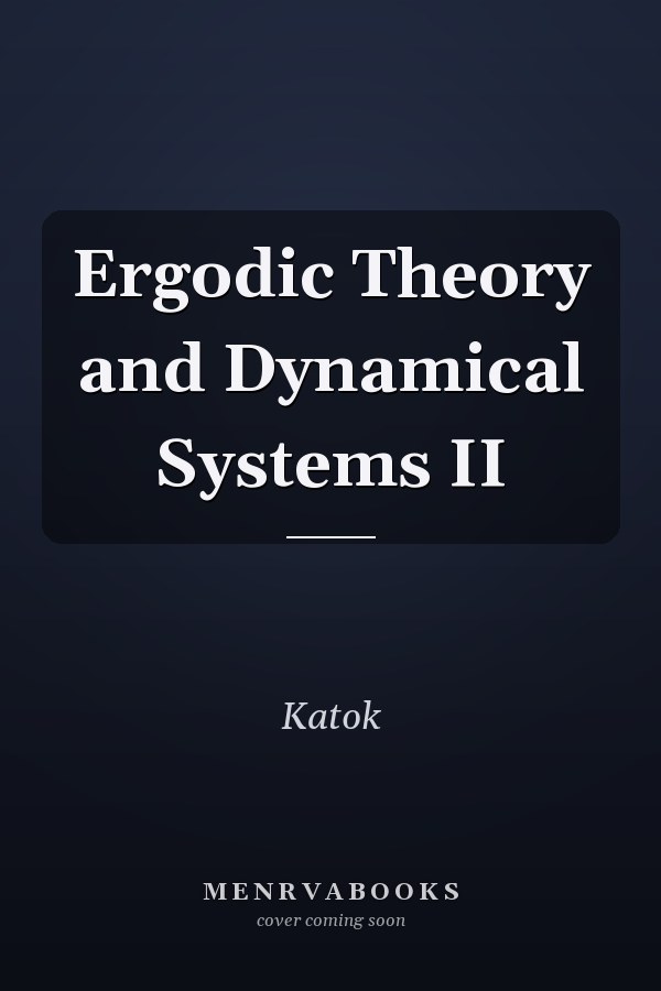 Ergodic Theory and Dynamical Systems II