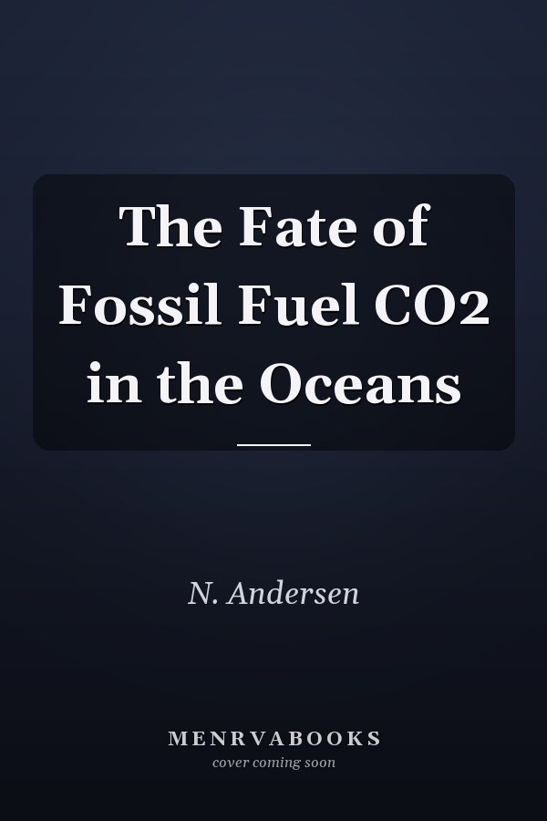 The Fate of Fossil Fuel CO2 in the Oceans
