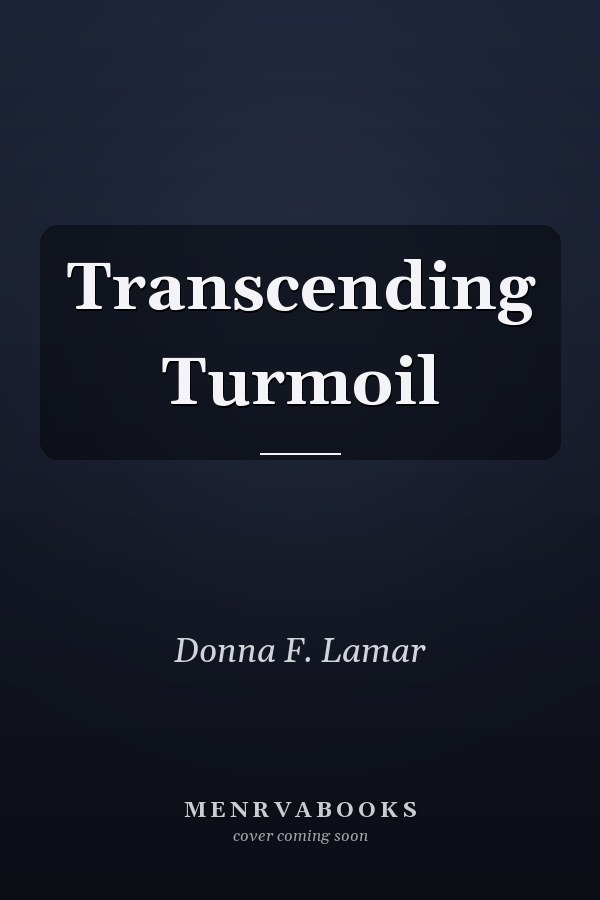 Transcending Turmoil
