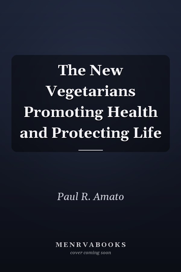 The New Vegetarians Promoting Health and Protecting Life
